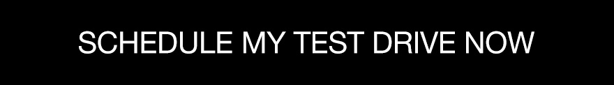 Schedule My Test Drive Now