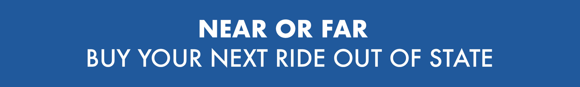 Buy your next ride out of state