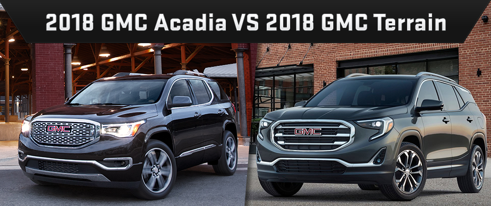 Acadia Vs Terrain >> Compare The 2018 Gmc Acadia Gmc Terrain Rivertown Buick Gmc Acadia Vs Terrain >> Compare The 2018 Gmc Acadia Gmc Terrain Rivertown Buick Gmc